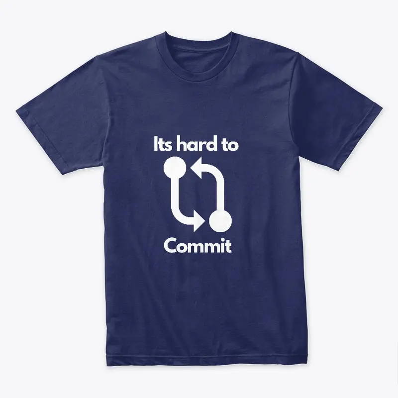 Its hard to commit